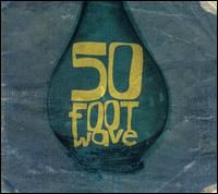 Cover of '50 Foot Wave' - 50 Foot Wave